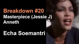 Breakdown #20 - Masterpiece (Jessie J) - Echa Soemantri