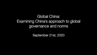 Global China: Examining China’s approach to global governance and norms