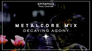 DECAYING AGONY - METALCORE MIX 2022