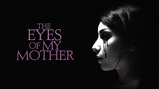 The Eyes Of My Mother - Official Trailer