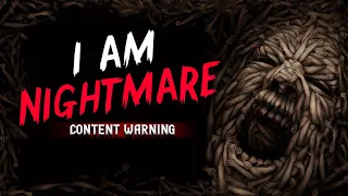 "I Am Nightmare" (Content Warning) Scary Stories from The Internet | Creepypasta