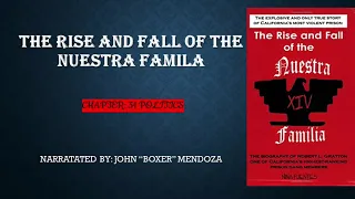 Rise and Fall of the Nuestra Familia: Chapter 31 | Dirty Politics and The Beginning of Dropping out.