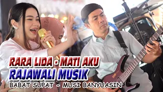 Mati Aku RARA LIDA - RAJAWALI MUSIK - Babat Supat Musi Banyuasin - BINTANG TV