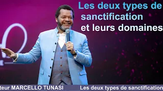 Les deux types de sanctification et leurs domaines. Pasteur MARCELLO TUNASI