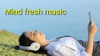 Mind Fresh Music 🎧 Use headphones - ft Kailash Kavhale