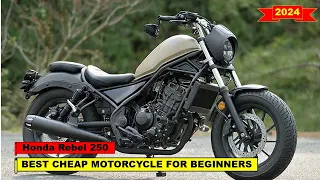 2024 Best cheap motorcycle for beginners Honda Rebel 250