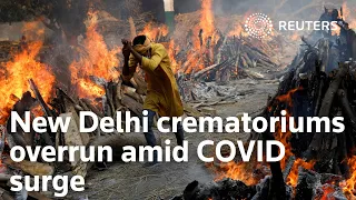 New Delhi crematoriums overrun amid COVID surge