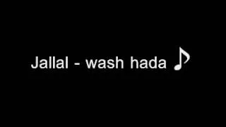 Jallal   wash hada