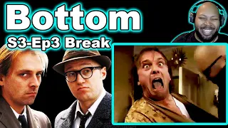 Bottom_ Season 3, Episode 3 Break Reaction