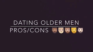 DATING AN OLDER MAN (PROS & CONS)