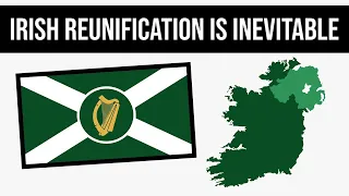 Irish Reunification Is Inevitable