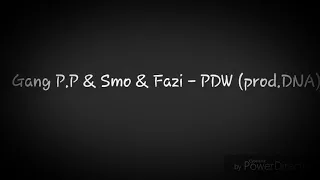 Gang P.P & SMO &Fazi - PDW (prod.DNA)