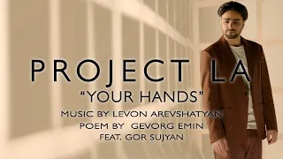 “YOUR HANDS” («Քո ձեռքերը») by PROJECT LA