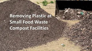 Removing Plastic at Small Food Waste Compost Facilities