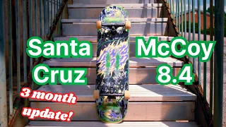 Still Skating the McCoy 8.4 Deck 3 Months Later…