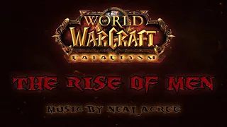 The Rise of Men (Unused Theme) - Music of WoW: Cataclysm