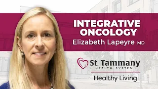 Healthy Living | Integrative oncology explained