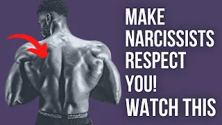 10 Tips to Make the Narcissist Respect You