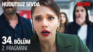 Hudutsuz Sevda 34. Bölüm 2. Fragmanı (Sezon Finali)