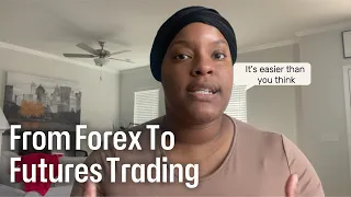 I'm Ditching Forex For Futures Trading