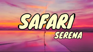 Safari - Serena (Lyrics) 🎧