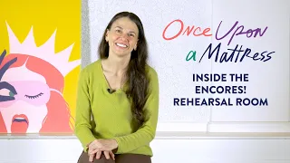 Inside ONCE UPON A MATTRESS Rehearsal with Sutton Foster & Lear DeBessonet | New York City Center