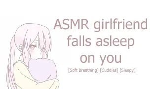 [ASMR] Girlfriend Falls Asleep on you [Soft-Breathing] [Cuddling] [Sleepy]