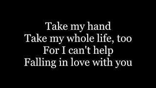 Elvis Presley - Can't Help Falling In Love (lyrics)