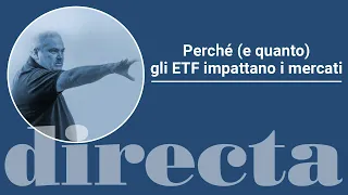 Perché (e quanto) gli ETF impattano i mercati con Davide Biocchi