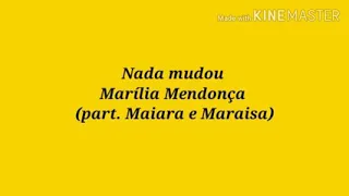 Nada mudou - Marília Mendonça (part. Maiara e Maraisa)