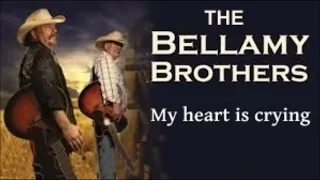 The Bellamy Brothers - My Heart Is Crying (Lyrics English/Magyar felirat