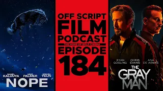 NOPE & The Gray Man | Off Script Film Review - Episode 184