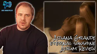 Ariana Grande - eternal sunshine - Album Review