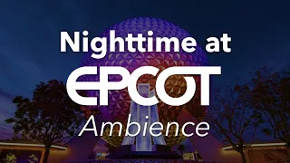 Epcot Fireworks Ambience | Epcot Entrance Spaceship Earth Ambience