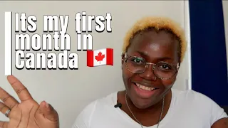 MY FIRST MONTH IN CANADA, WHAT I WAS ABLE TO GET DONE & BRIEF SUMMARY ON MY MOVE FROM UK TO CANADA.