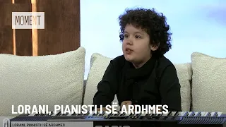 Lorani, pianisti i së ardhmes