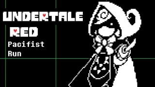 Let's play Undertale Red - Pacifist time!