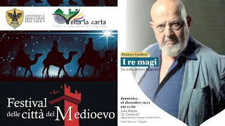 Franco Cardini I Re Magi tra mito, storia e leggenda - 18/12/2022