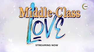 Middle Class Love | Official Trailer | Streaming Now | Eisha Singh, Prit Kamani, Kavya Thapar