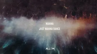 MANNA - Just Wanna Dance