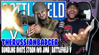 TheRussianBadger ( BUMBLING IDIOTS STORM IWO JIMA | Battlefield V ) | Reaction