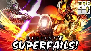 TOP TEN: GREATEST DESTINY SUPERFAILS OF ALL TIME!!!!!