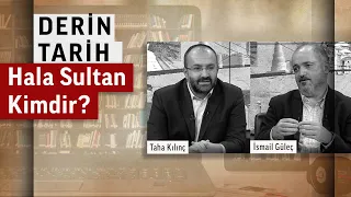 Kıbrıs Fethinin Sembol İsmi Hala Sultan Kimdir? | İsmail Güleç | Derin Tarih