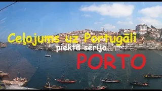 Ceļojums uz Portugāli - piektā daļa. PORTO!