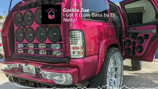 I Got It - Gorilla Zoe (28-36hz) Low Bass by DJ Nelly