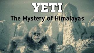 The Himalayan Yeti : Myth or Real?