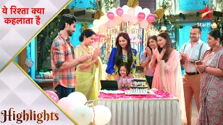 Yeh Rishta Kya Kehlata Hai | Parivaar ne kiya Aarohi ka birthday celebrate!