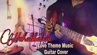 Mohabbatein Love Theme Music Guitar Cover ||