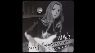 HOLLY HUMBERSTONE - VANILLA (THE EXPIRE REMIX)