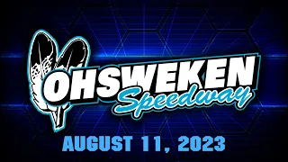 08/11/2023 - OHSWEKEN SPEEDWAY FRIDAY NIGHT EXCITEMENT